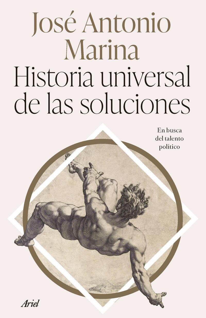 historia universal de las soluciones - enseñanzas desde el pasado - Jose Antonio Marina