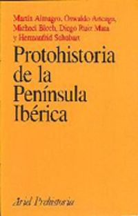 protohistoria de la peninsula iberica - Martin Almagro / Oswaldo Arteaga / Michael Blech / Diego Ruiz Mata