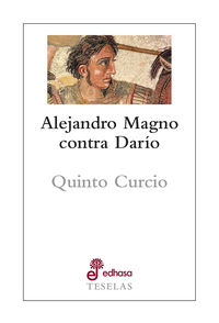 alejandro magno contra dario - Quinto Curcio