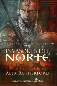 invasores del norte - el imperio de los mogoles - Alex Rutherford