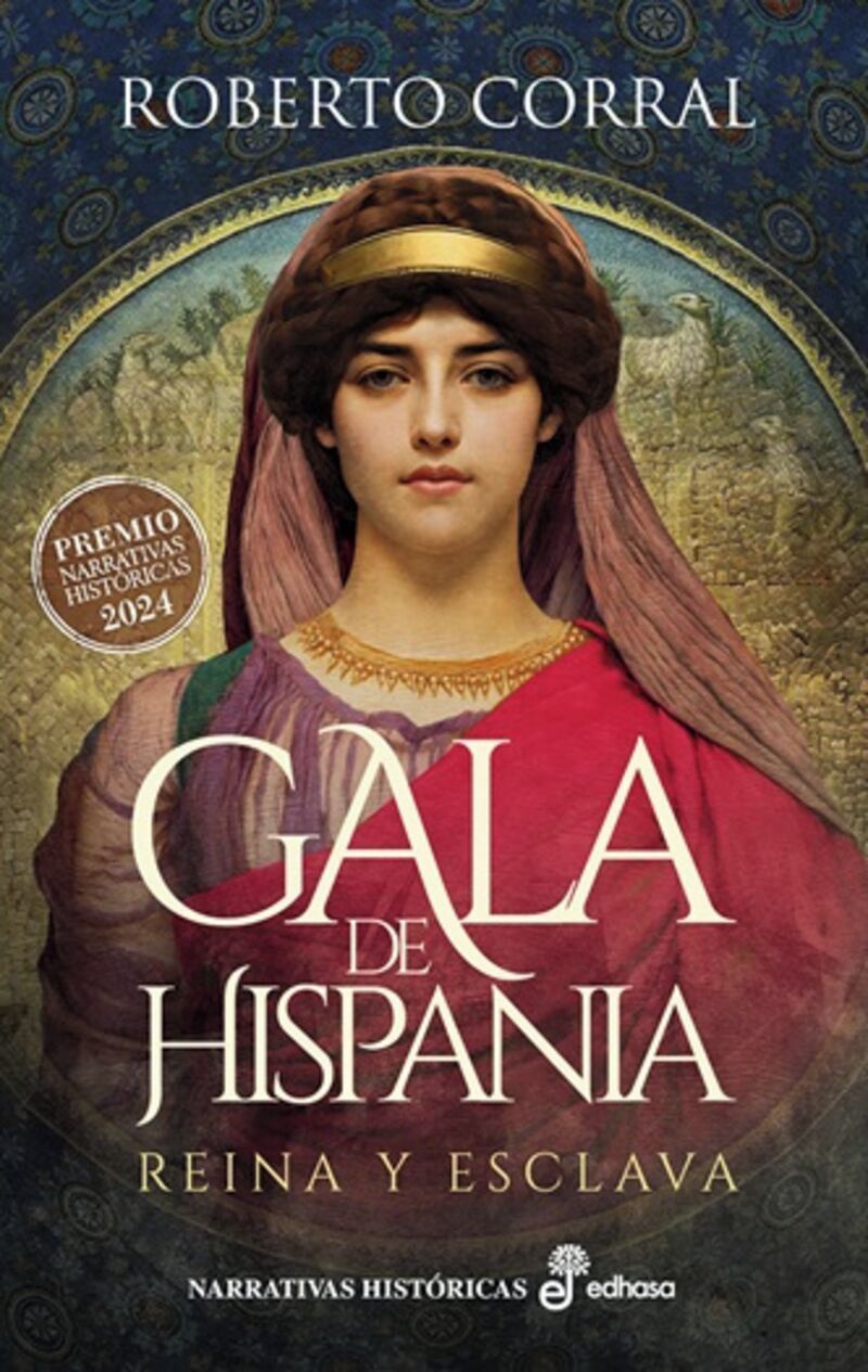gala de hispania - reina y esclava (premio edhasa 2024 narrativas historicas) - Roberto Corral