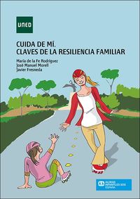 cuida de mi - claves de la resiliencia familiar - M. Fe Rodriguez Muñoz / [ET AL. ]