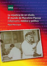 injusticia de un olvido, la - el mundo de marcelino pascua - Miguel Marco Igual