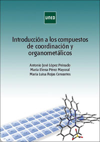 introduccion a los compuestos de coordinacion y organometal - Antonio Jose Lopez Peinado / [ET AL. ]