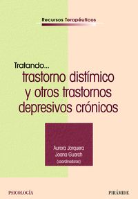 tratando... trastorno distimico y otros trastornos depresivos cronicos - Aurora Jorquera Hernandez / Joana Guarch Domenech