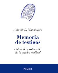 MEMORIA Y TESTIGOS - OBTENCION Y VALORACION DE LA PRUEBA TESTIFICAL