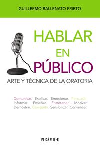 hablar en publico - arte y tecnica de la oratoria - Guillermo Ballenato Prieto