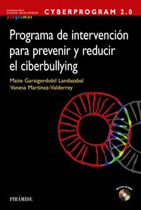 cyberprogram 2.0 - programa de intervencion para prevenir y reducir el ciberbullying - Maite Garaigordobil Landazabal / Vanesa Martinez Valderrey