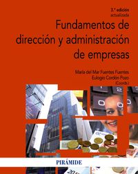 (3ª ed) fundamentos de direccion y administracion de empresas (ed. actualizada) - Maria Del Mar Fuentes Fuentes