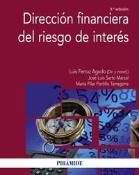 direccion financiera del riesgo de interes - Luis Ferruz Agudo / Jose Luis Sarto Marzal / Maria Pilar Portillo Tarragona