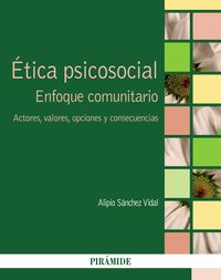 etica psicosocial - enfoque comunitario - actores, valores, opciones y consecuencias
