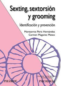 sexting, sextorsion y grooming - identificacion y prevencion - Montserrat Peris Hernandez / Carmen Maganto Mateo