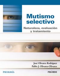 mutismo selectivo - naturaleza, evaluacion y tratamiento