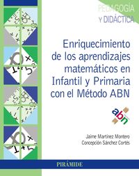 enriquecimiento de los aprendizajes matematicos en infantil y primaria con el metodo abn - Jaime Martinez Montero / Concepcion Sanchez Cortes