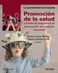 PROMOCION DE LA SALUD A TRAVES DE PROGRAMAS DE INTERVENCION EN CONTEXTO EDUCATIVO