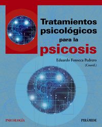 tratamientos psicologicos para la psicosis - Eduardo Fonseca Pedrero