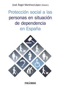 proteccion social a las personas en situacion de dependencia en españa - Jose Angel Martinez Lopez