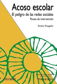 acoso escolar - el peligro de las redes sociales: pautas de intervencion - Emilio Tresgallo