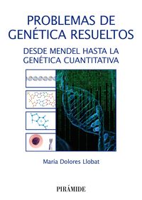 problemas de genetica resueltos - desde mendel hasta la genetica cuantitativa - Maria Dolores Llobat Bordes