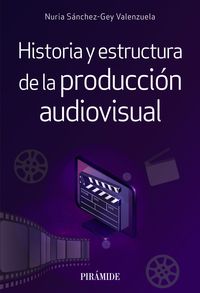 historia y estructura de la produccion audiovisual - Nuria Sanchez-Grey Valenzuela