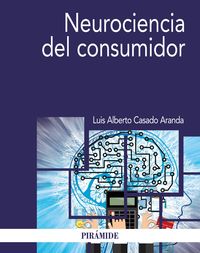 neurociencia del consumidor - Luis Alberto Casado Aranda