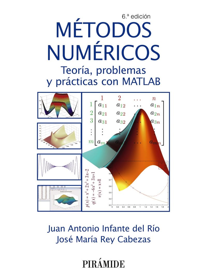 (6 ed) metodos numericos - teoria, problemas y practicas con matlab - Juan Antonio Infante Del Rio / Jose Maria Rey Cabezas