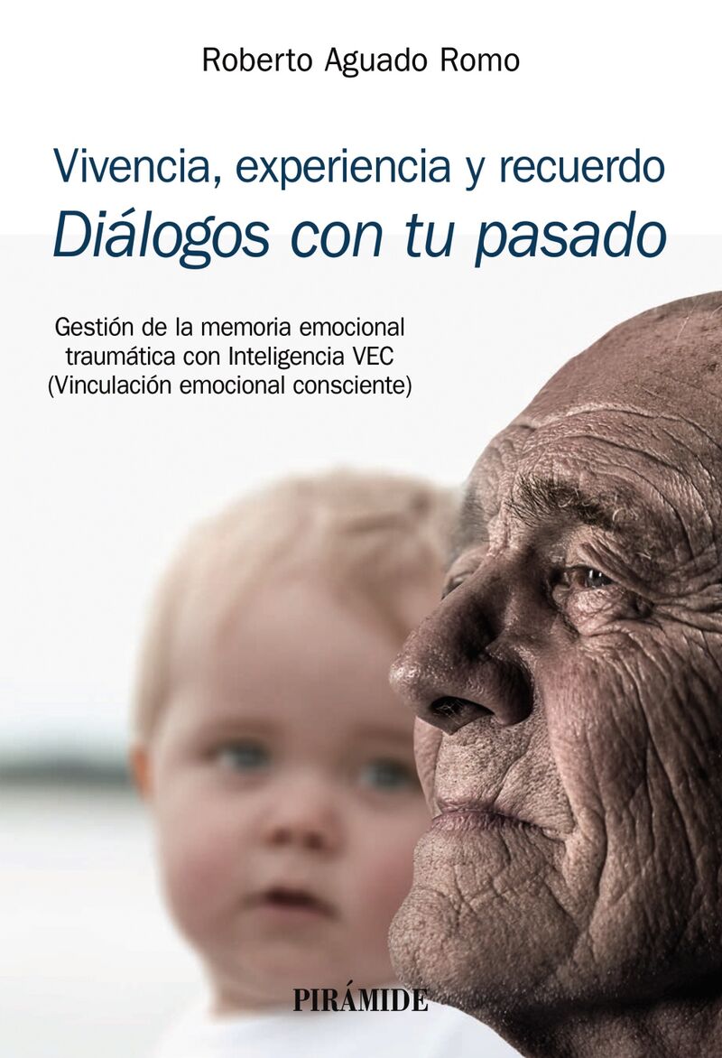 vivencia, experiencia y recuerdo - dialogos con tu pasado - Roberto Aguado Romo