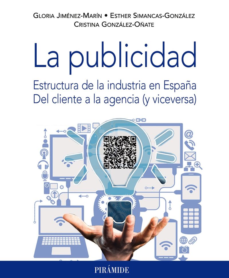 LA PUBLICIDAD - ESTRUCTURA DE LA INDUSTRIA EN ESPAÑA. DEL CLIENTE A LA AGENCIA (Y VICEVERSA)