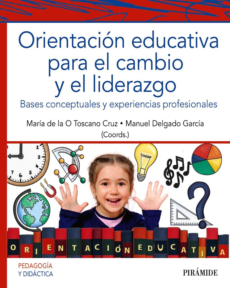 ORIENTACION EDUCATIVA PARA EL CAMBIO Y EL LIDERAZGO - BASES CONCEPTUALES Y EXPERIENCIAS PROFESIONALES