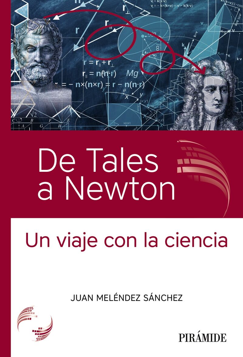 de tales a newton - un viaje con la ciencia - Juan Melendez Sanchez