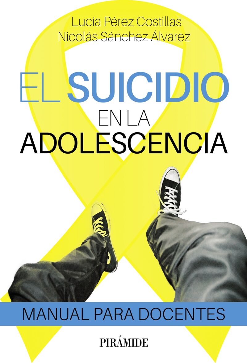 el suicidio en la adolescencia - manual para docentes - Nicolas Sanchez Alvarez / Lucia Perez Costilla