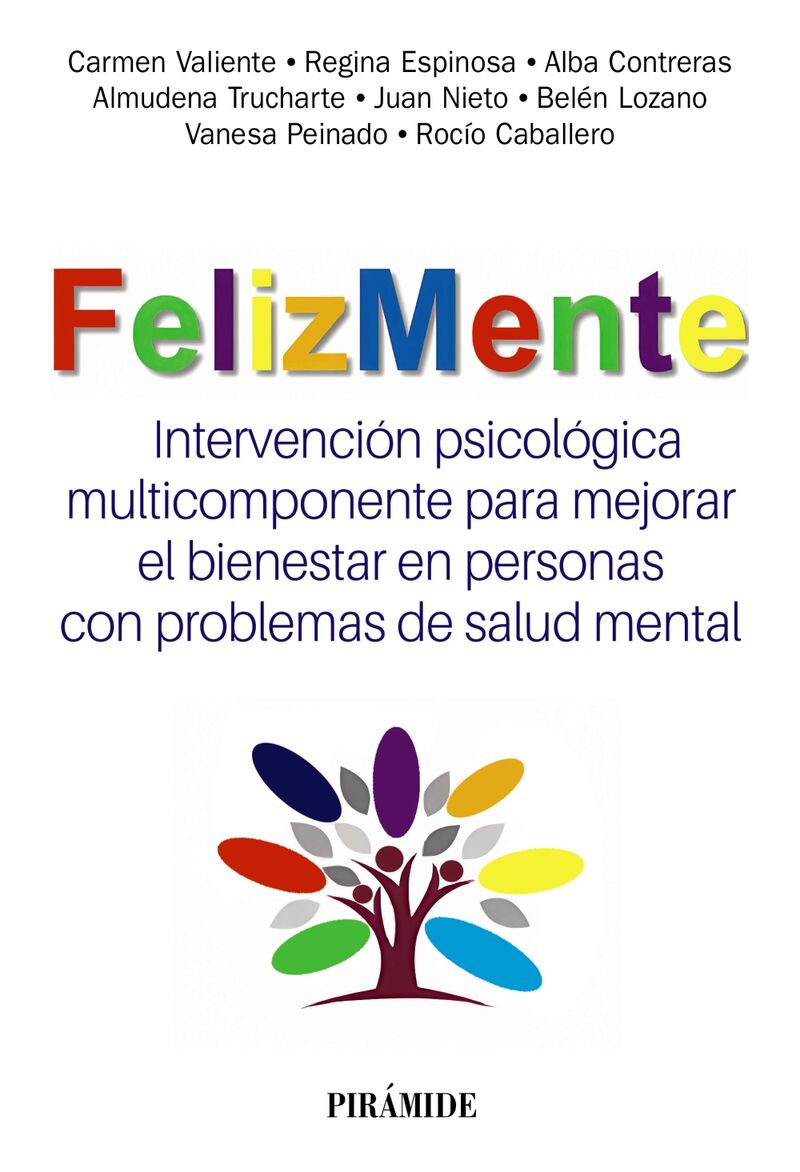 felizmente - intervencion psicologica multicomponente para mejorar el bienestar en personas con problemas de salud mental - Carmen Valiente / [ET AL. ]