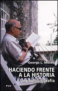 haciendo frente a la historia - una autobiografia - George L. Mosse