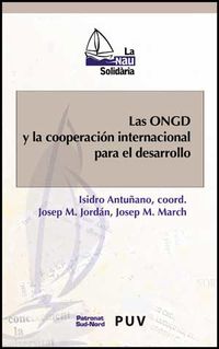 Las ongd y la cooperacion internacional para el desarrollo - Josep Maria Jordan Galduf / Josep M. March Poquet