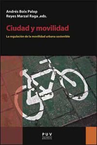 ciudad y movilidad - la regulacion de la movilidad urbana sostenible - Andres Boix Palop