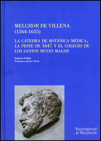 MELCHOR DE VILLENA (1564-1655) - LA CATEDRA DE BOTANICA MEDICA, LA PESTE DE 1647 Y EL COLEGIO DE LOS SANTOS REYES MAGOS