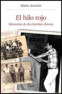 hilo rojo, el - memorias de dos familias obreras - Mario Amoros Quiles