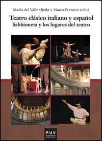 teatro clasico italiano y español - sabbioneta y los lugares del teatro - Marco Presotto / Maria Del Valle Ojeda
