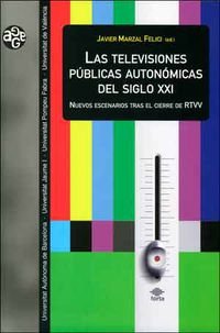TELEVISIONES PUBLICAS AUTONOMICAS DEL SIGLO XXI, LAS