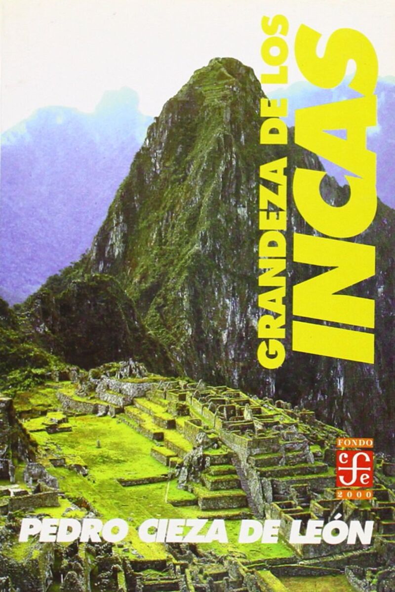 la grandeza de los incas - Pedro De Cieza De Leon