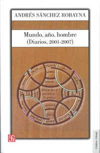MUNDO, AÑO, HOMBRE - (DIARIOS, 2001-2007)