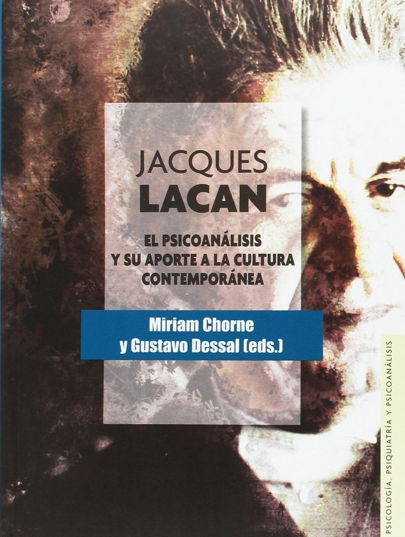 JACQUES LACAN - EL PSICOANALISIS Y SU APORTE A LA CULTURA CONTEMPORANEA
