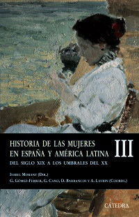 HISTORIA DE LAS MUJERES EN ESPAÑA Y AMERICA LATINA III