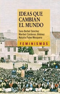 IDEAS QUE CAMBIAN EL MUNDO - UNA MIRADA DESDE LA IZQUIERDA FEMINISTA