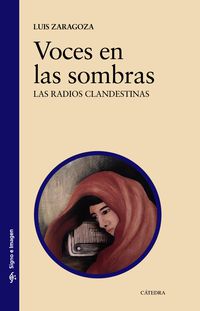 VOCES EN LAS SOMBRAS - UNA HISTORIA DE LAS RADIOS CLANDESTINAS
