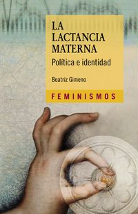 LACTANCIA MATERNA, LA - POLITICA E IDENTIDAD