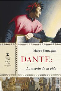 dante - la novela de su vida - Marco Santagata