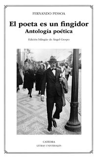 el poeta es un fingidor - antologia poetica - Fernando Pessoa