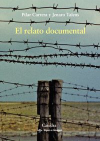 El relato documental - Jenaro Talens / Pilar Carrera