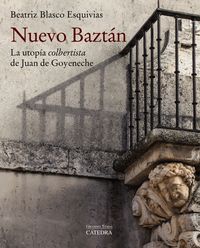 NUEVO BAZTAN - LA UTOPIA COLBERTISTA DE JUAN DE GOYENECHE